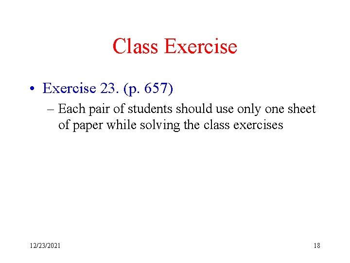 Class Exercise • Exercise 23. (p. 657) – Each pair of students should use