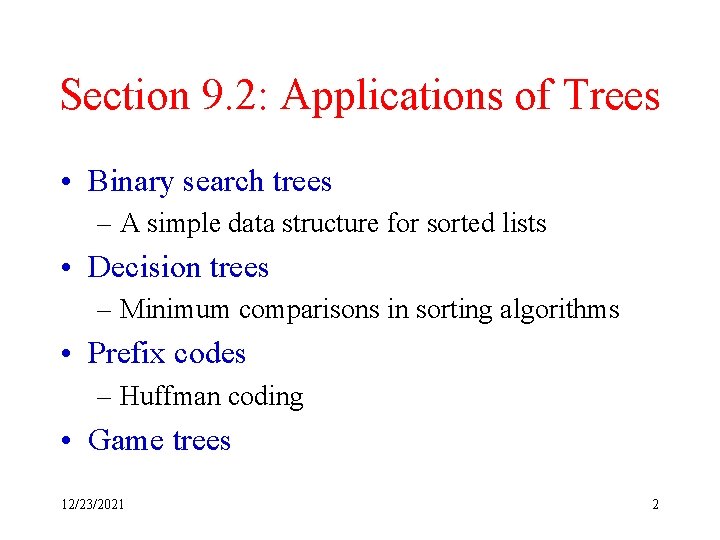 Section 9. 2: Applications of Trees • Binary search trees – A simple data