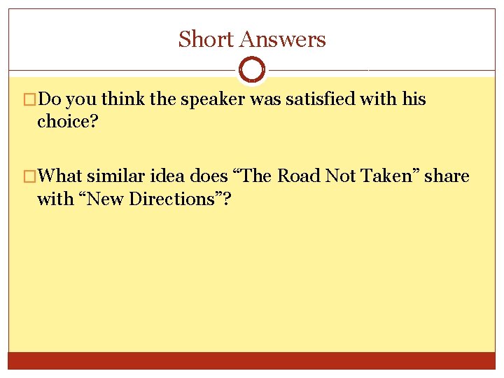 Short Answers �Do you think the speaker was satisfied with his choice? �What similar