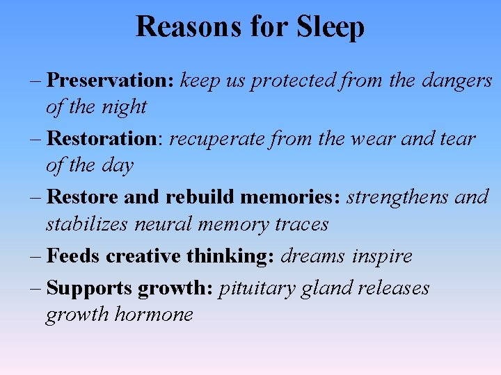 Reasons for Sleep – Preservation: keep us protected from the dangers of the night