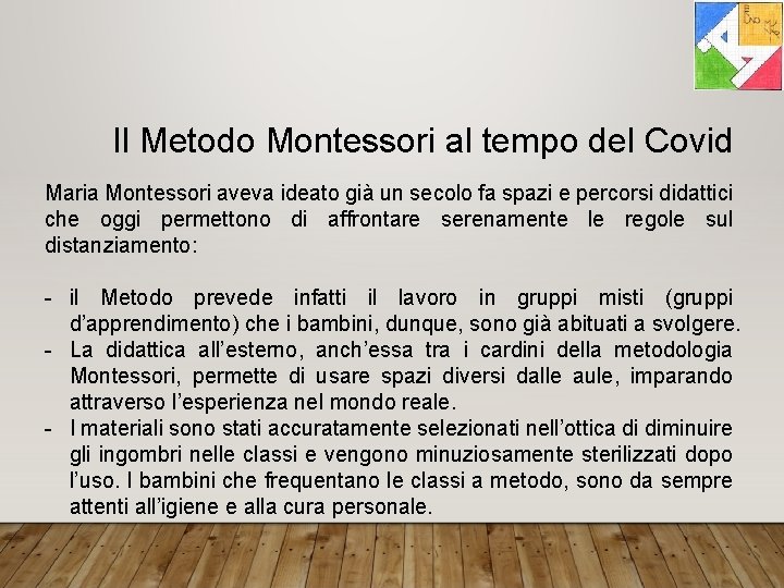 Il Metodo Montessori al tempo del Covid Maria Montessori aveva ideato già un secolo