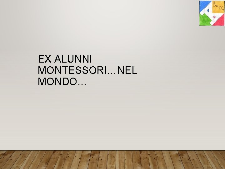 EX ALUNNI MONTESSORI…NEL MONDO… 