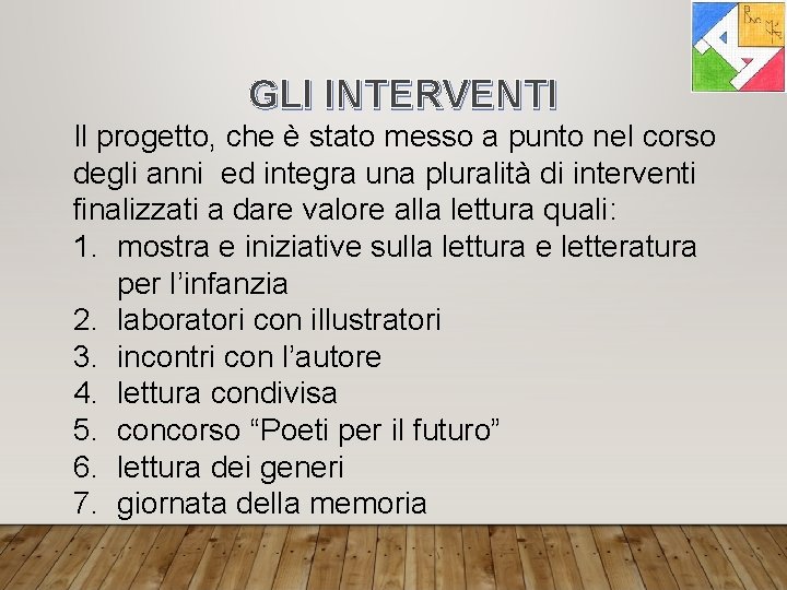 GLI INTERVENTI Il progetto, che è stato messo a punto nel corso degli anni