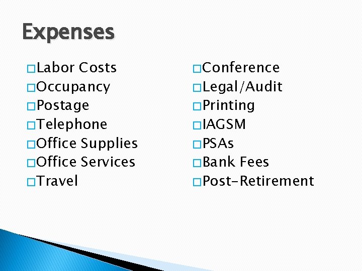 Expenses � Labor Costs � Occupancy � Postage � Telephone � Office Supplies �