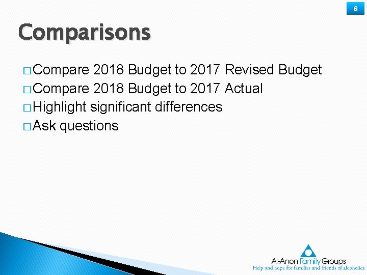 6 Comparisons � Compare 2018 Budget to 2017 Revised Budget � Compare 2018 Budget