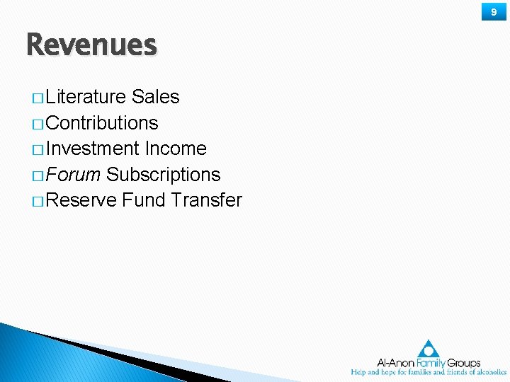 9 Revenues � Literature Sales � Contributions � Investment Income � Forum Subscriptions �