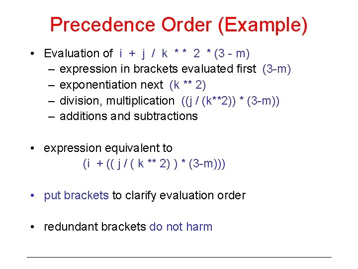Precedence Order (Example) • Evaluation of i + j / k * * 2