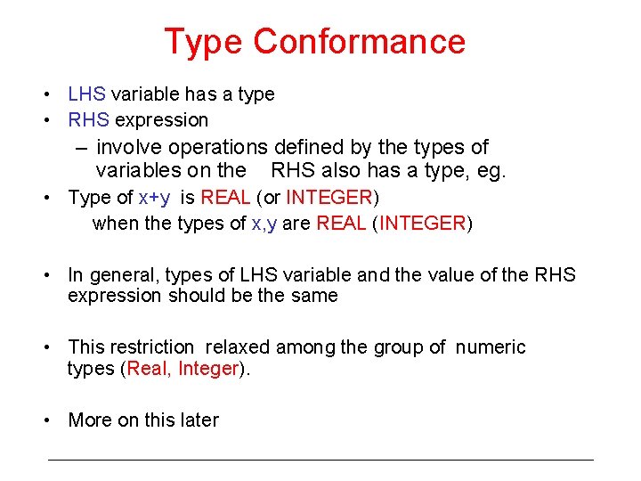 Type Conformance • LHS variable has a type • RHS expression – involve operations