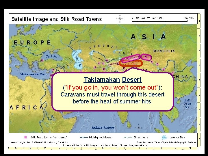 Taklamakan Desert (“if you go in, you won’t come out”): Caravans must travel through