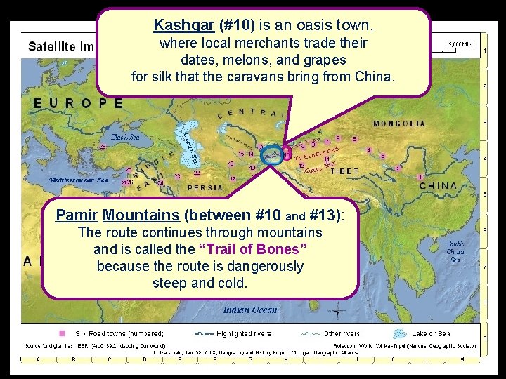 Kashgar (#10) is an oasis town, where local merchants trade their dates, melons, and