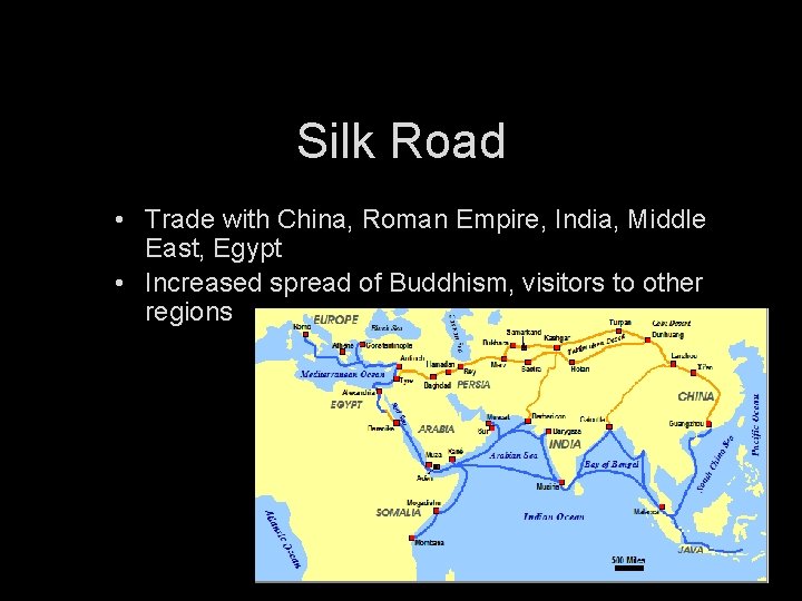 Silk Road • Trade with China, Roman Empire, India, Middle East, Egypt • Increased