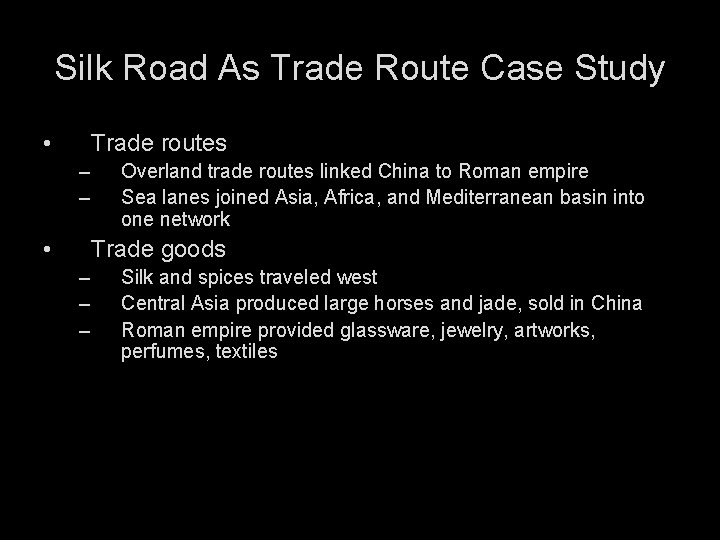 Silk Road As Trade Route Case Study • Trade routes – – • Overland