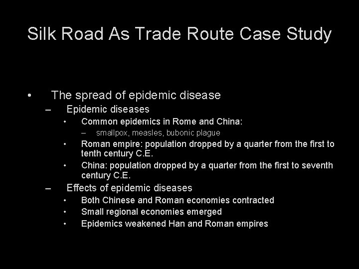 Silk Road As Trade Route Case Study • The spread of epidemic disease –