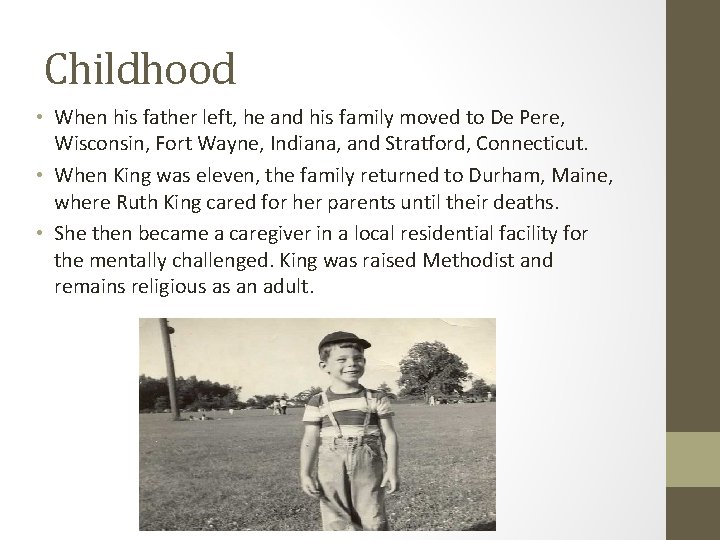 Childhood • When his father left, he and his family moved to De Pere,