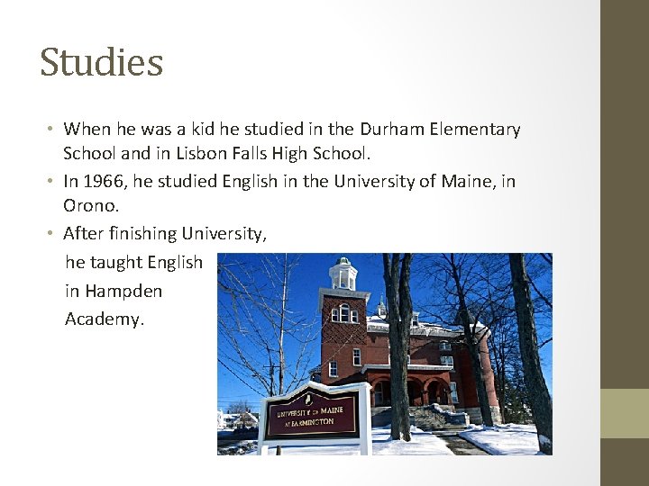 Studies • When he was a kid he studied in the Durham Elementary School