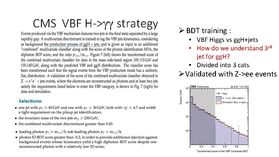 CMS VBF H->gg strategy Ø BDT training : • VBF Higgs vs gg. H+jets