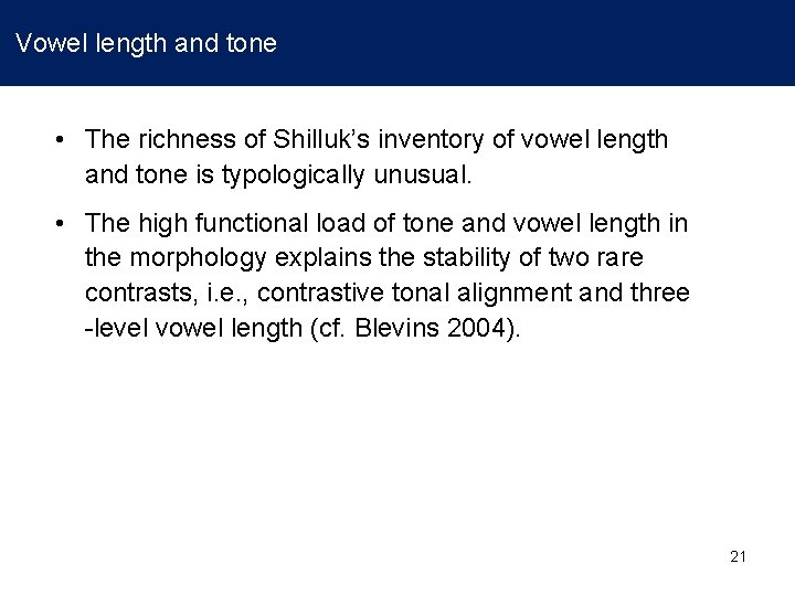 Vowel length and tone • The richness of Shilluk’s inventory of vowel length and