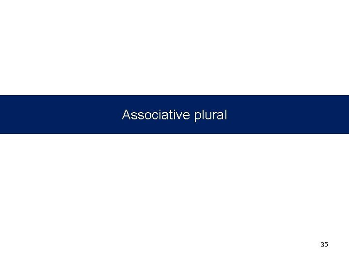 Associative plural 35 