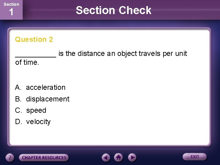 Section 1 Section Check Question 2 _____ is the distance an object travels per