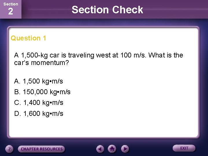 Section 2 Section Check Question 1 A 1, 500 -kg car is traveling west