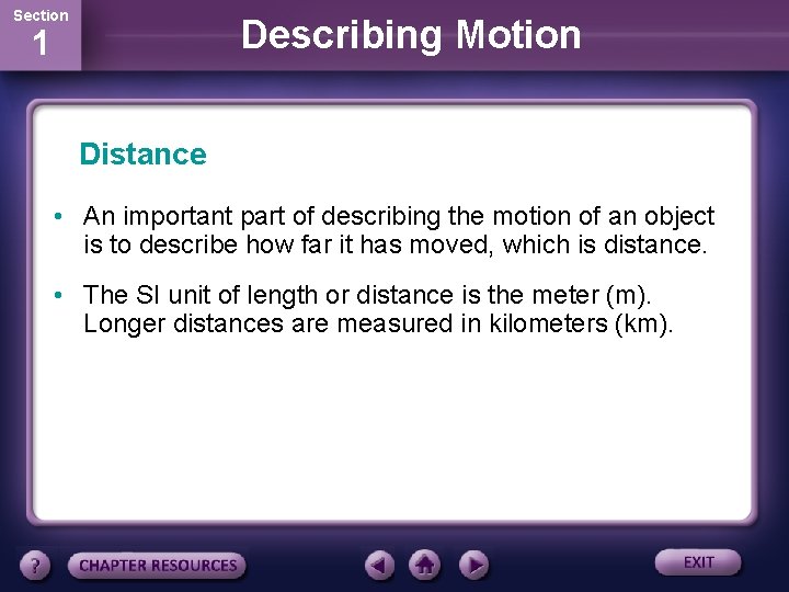 Section Describing Motion 1 Distance • An important part of describing the motion of