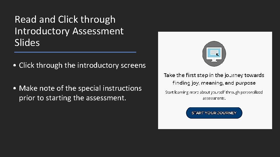 Read and Click through Introductory Assessment Slides • Click through the introductory screens •