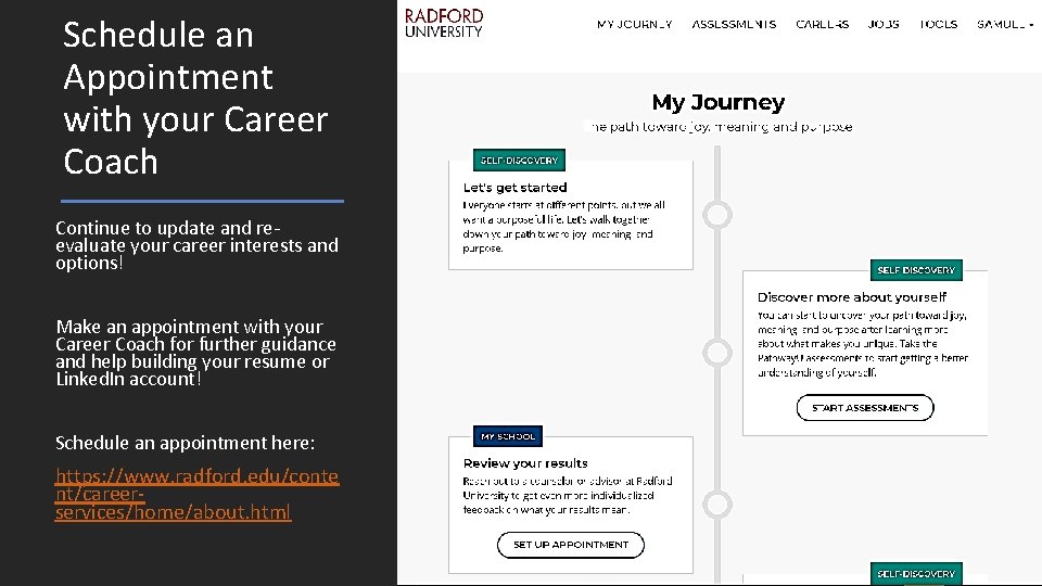 Schedule an Appointment with your Career Coach Continue to update and reevaluate your career