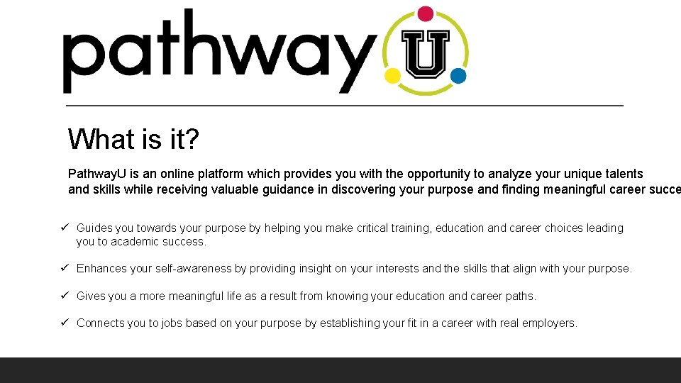 What is it? Pathway. U is an online platform which provides you with the