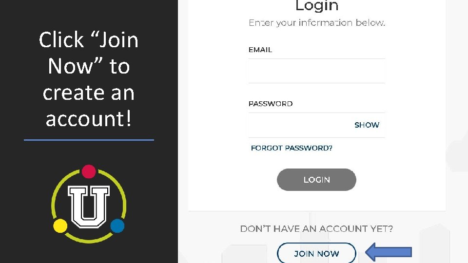 Click “Join Now” to create an account! 