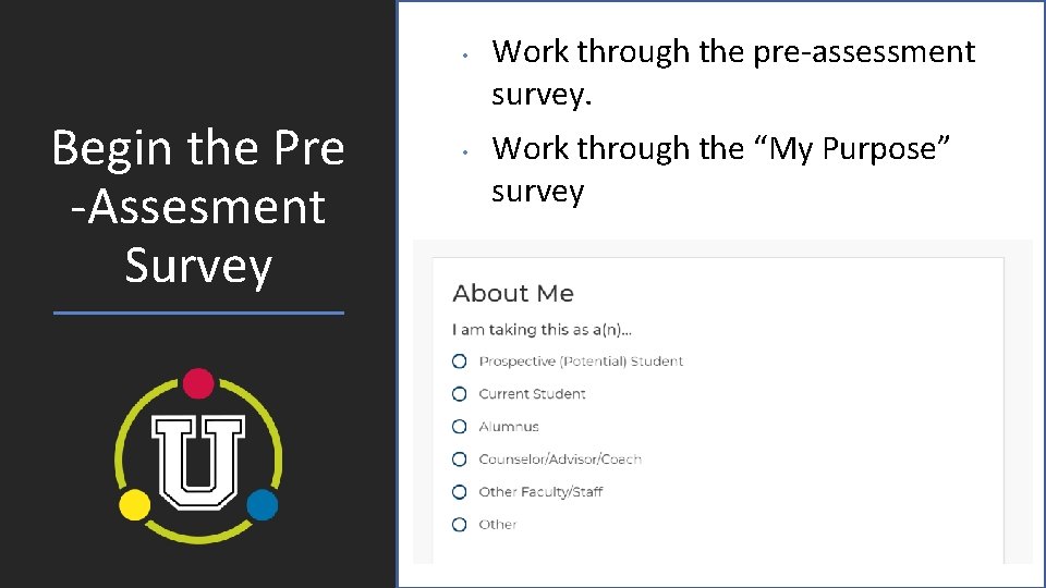  • Begin the Pre -Assesment Survey • Work through the pre-assessment survey. Work