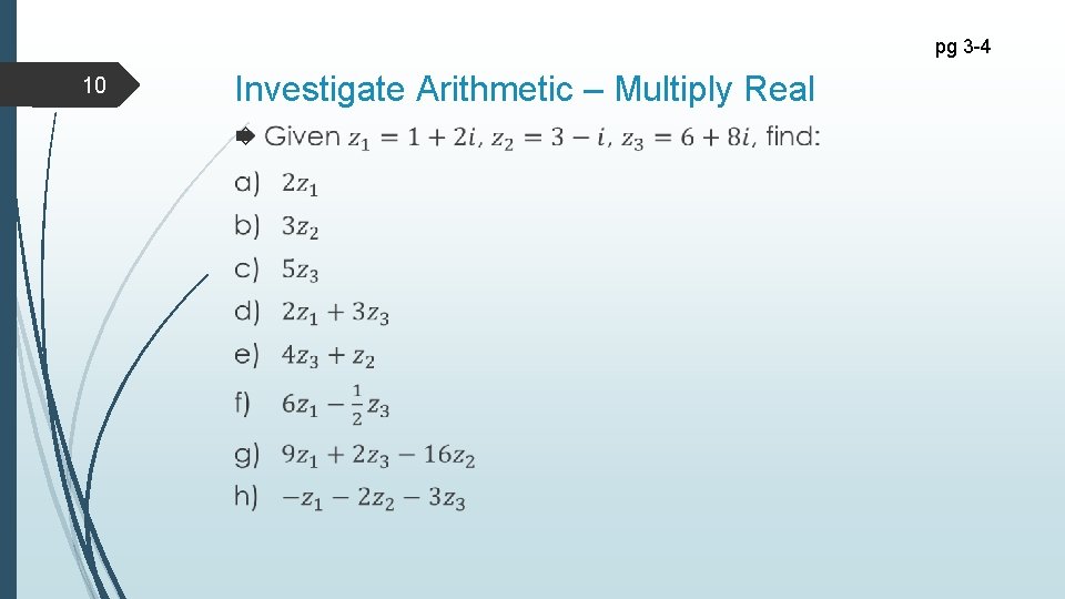 pg 3 -4 10 Investigate Arithmetic – Multiply Real 