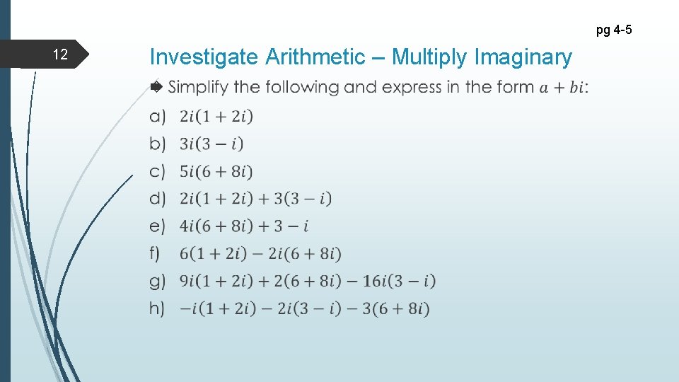 pg 4 -5 12 Investigate Arithmetic – Multiply Imaginary 