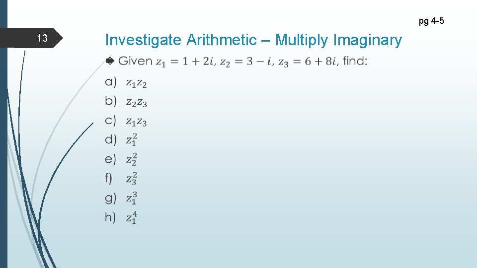 pg 4 -5 13 Investigate Arithmetic – Multiply Imaginary 