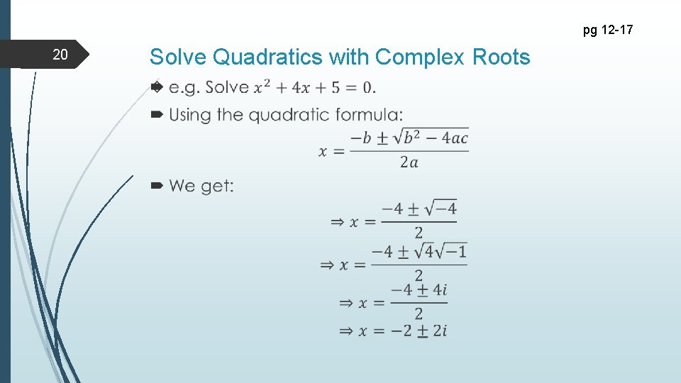 pg 12 -17 20 Solve Quadratics with Complex Roots 