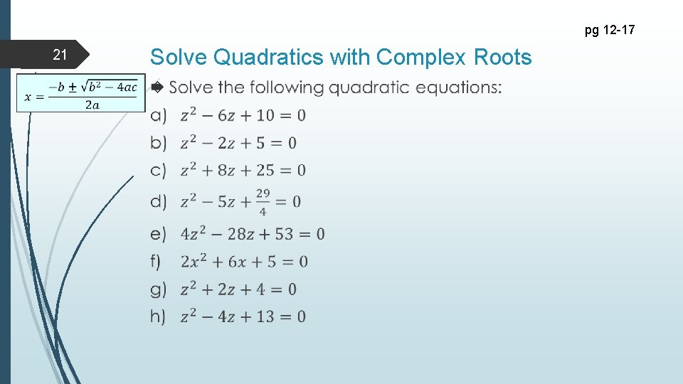 pg 12 -17 21 Solve Quadratics with Complex Roots 