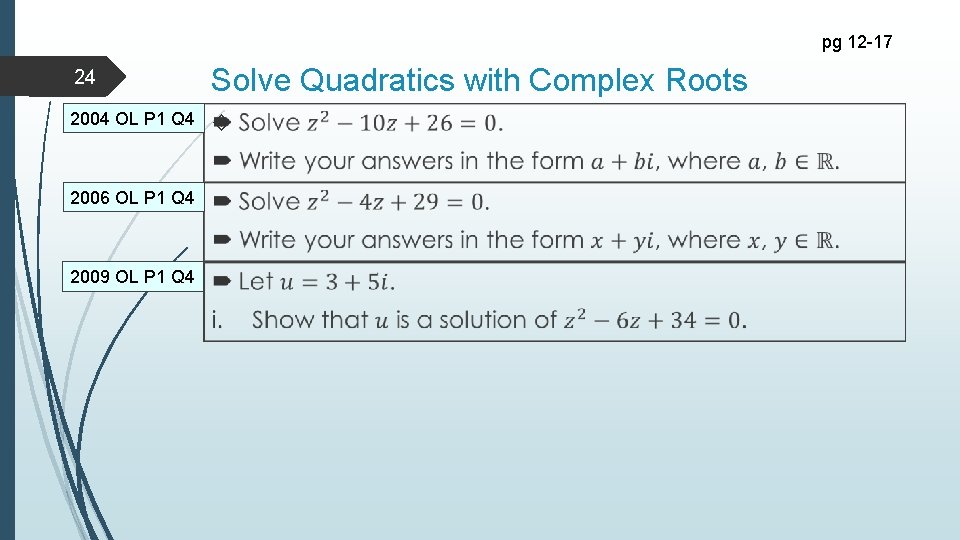 pg 12 -17 24 Solve Quadratics with Complex Roots 2004 OL P 1 Q