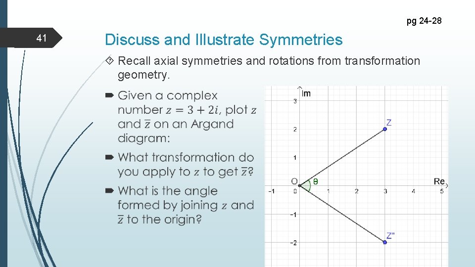 pg 24 -28 41 Discuss and Illustrate Symmetries Recall axial symmetries and rotations from