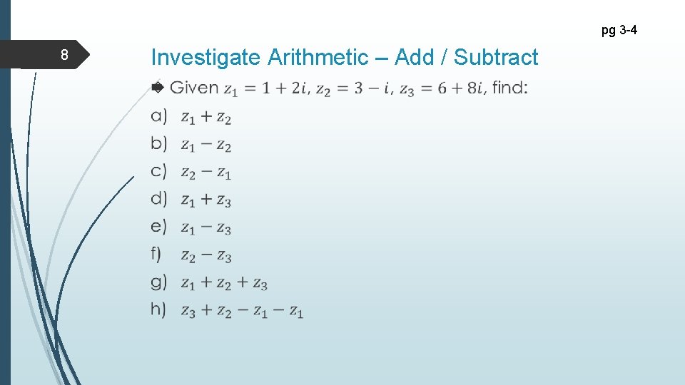 pg 3 -4 8 Investigate Arithmetic – Add / Subtract 