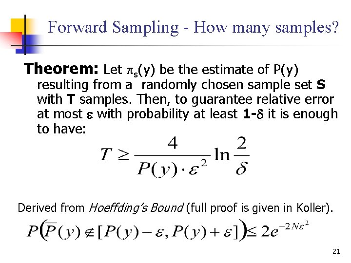 Forward Sampling - How many samples? Theorem: Let s(y) be the estimate of P(y)