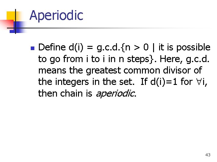 Aperiodic n Define d(i) = g. c. d. {n > 0 | it is