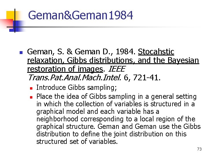 Geman&Geman 1984 n Geman, S. & Geman D. , 1984. Stocahstic relaxation, Gibbs distributions,