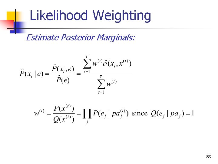 Likelihood Weighting Estimate Posterior Marginals: 89 