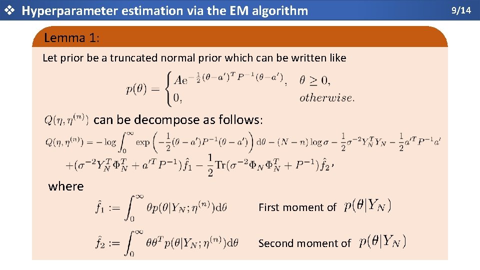 v Hyperparameter estimation via the EM algorithm 9/14 Lemma 1: Let prior be a