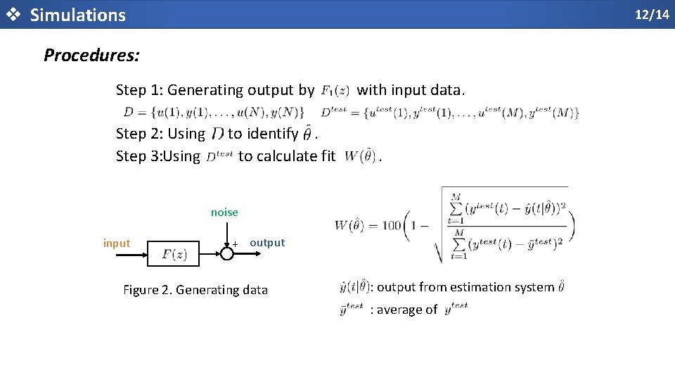 v Simulations 12/14 Procedures: Step 1: Generating output by Step 2: Using Step 3: