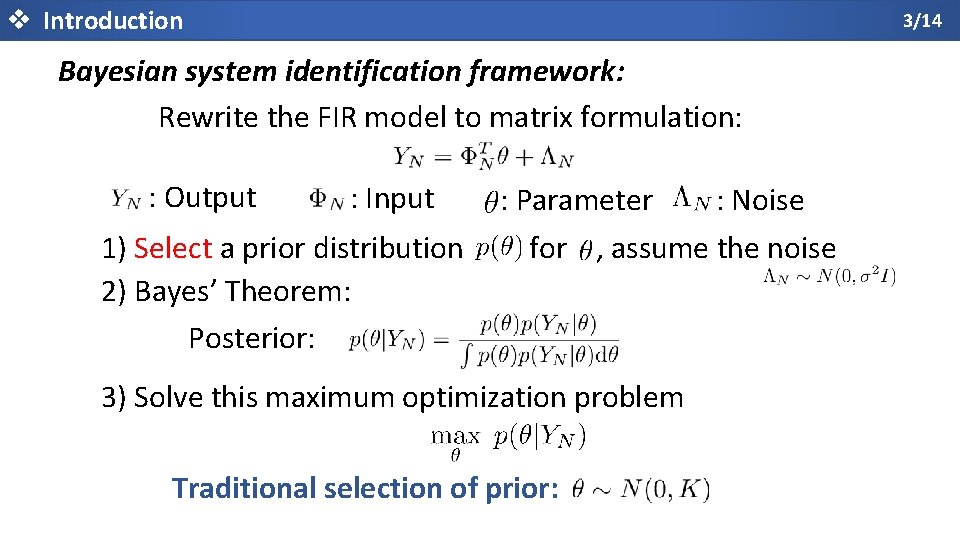 v Introduction 3/14 Bayesian system identification framework: Rewrite the FIR model to matrix formulation: