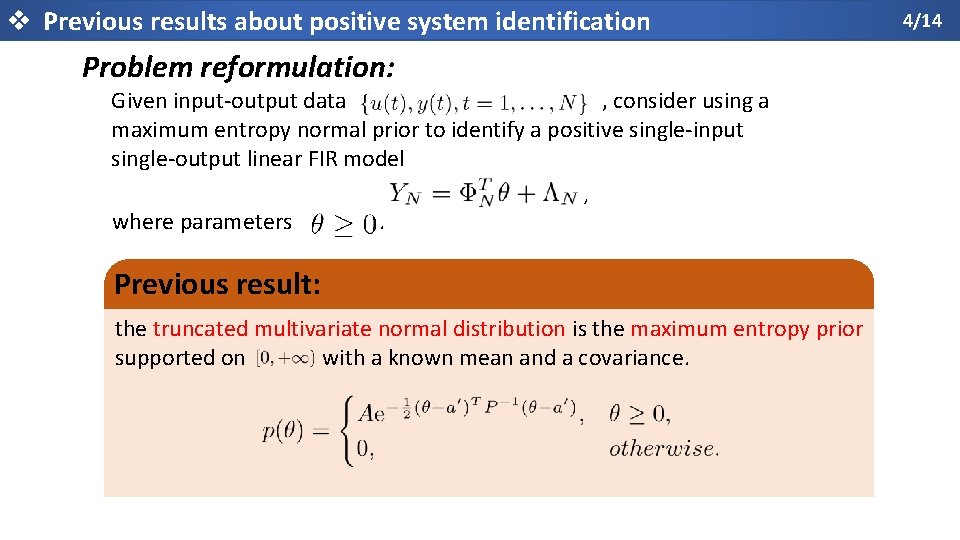 v Previous results about positive system identification Problem reformulation: Given input-output data , consider