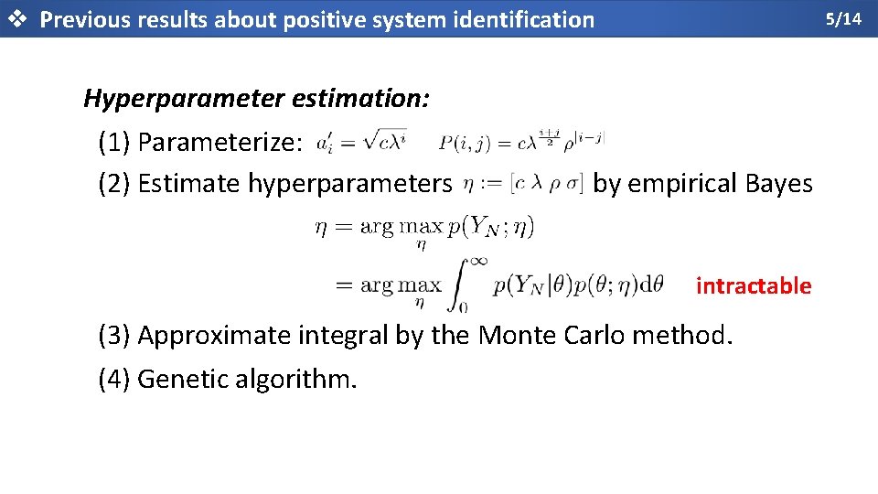 v Previous results about positive system identification 5/14 Hyperparameter estimation: (1) Parameterize: (2) Estimate