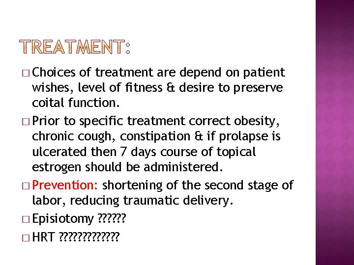 � Choices of treatment are depend on patient wishes, level of fitness & desire