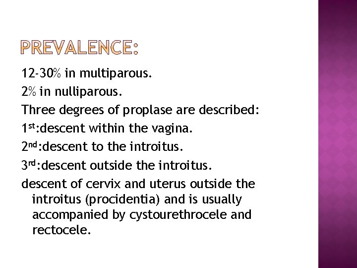 12 -30% in multiparous. 2% in nulliparous. Three degrees of proplase are described: 1