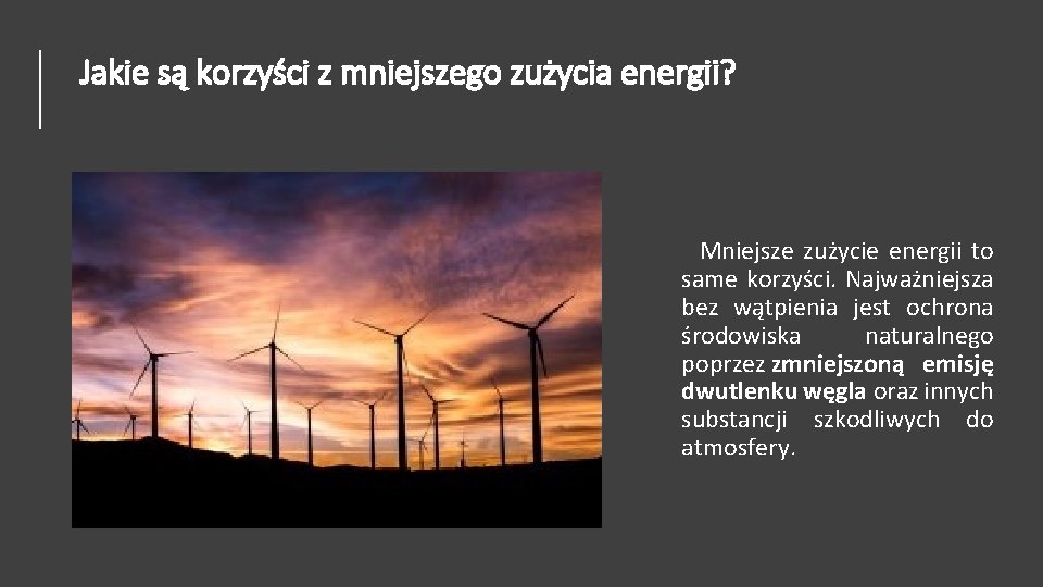 Jakie są korzyści z mniejszego zużycia energii? Mniejsze zużycie energii to same korzyści. Najważniejsza